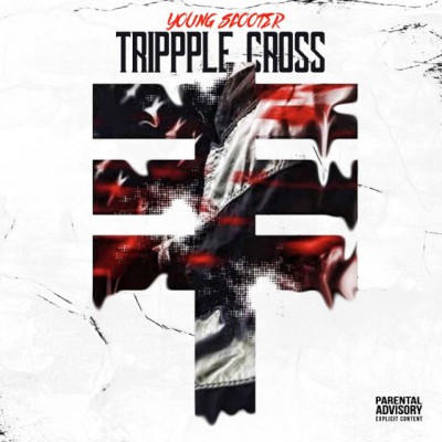 Young Scooter - Trippple Cross